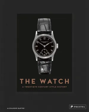 The Watch - A Twentieth-Century Style History